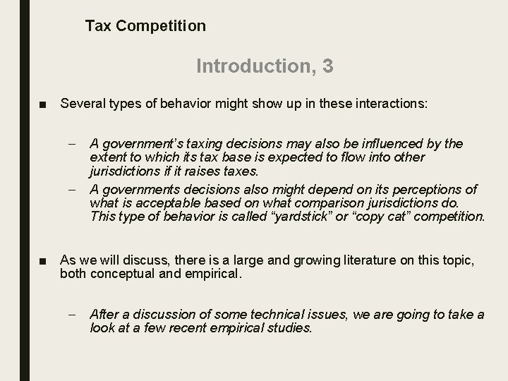 Tax Competition Introduction, 3 ■ Several types of behavior might show up in these