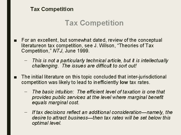 Tax Competition ■ For an excellent, but somewhat dated, review of the conceptual literatureon