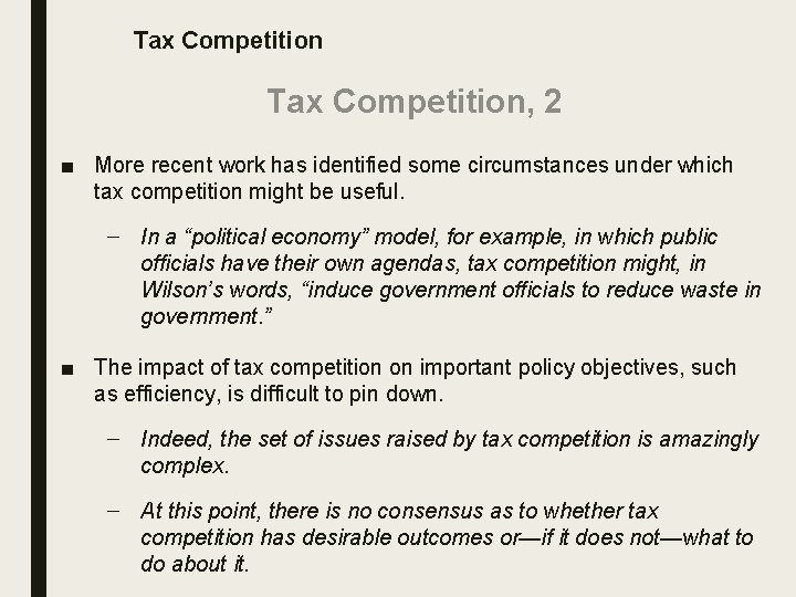 Tax Competition, 2 ■ More recent work has identified some circumstances under which tax