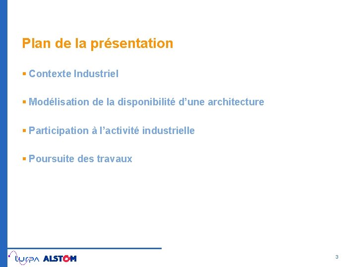 Plan de la présentation § Contexte Industriel § Modélisation de la disponibilité d’une architecture