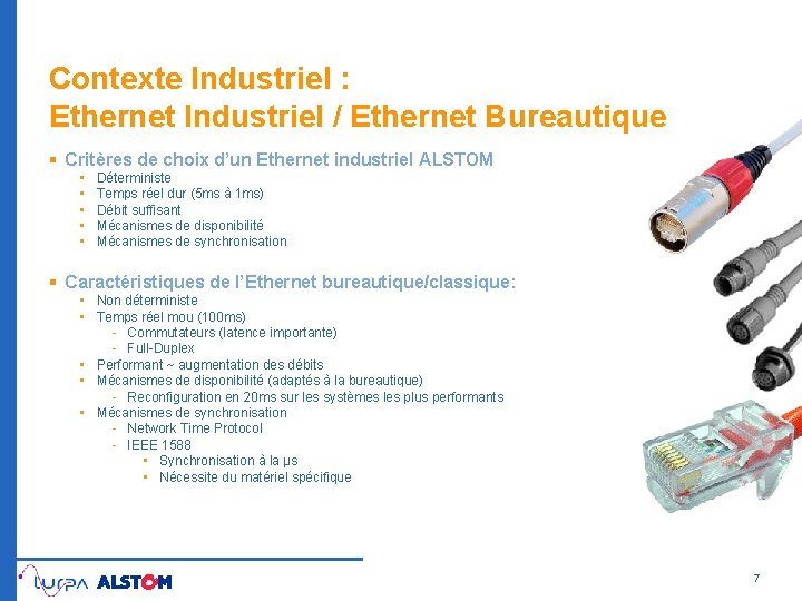Contexte Industriel : Ethernet Industriel / Ethernet Bureautique § Critères de choix d’un Ethernet