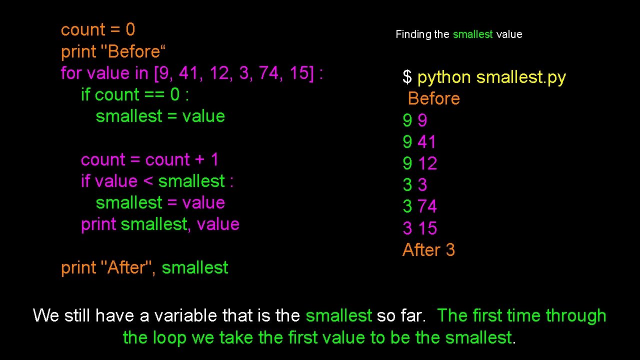 count = 0 print "Before“ for value in [9, 41, 12, 3, 74, 15]