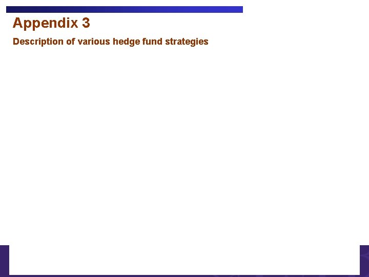 Appendix 3 Description of various hedge fund strategies 58 Strictly Private & Confidential 