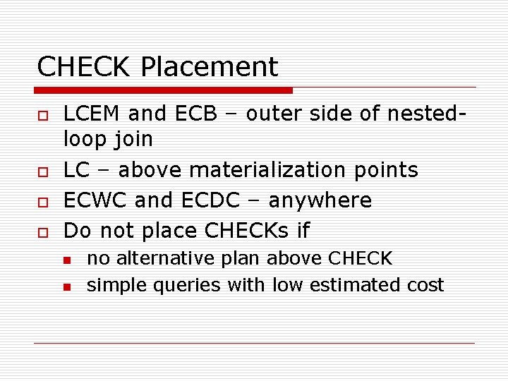 CHECK Placement o o LCEM and ECB – outer side of nestedloop join LC