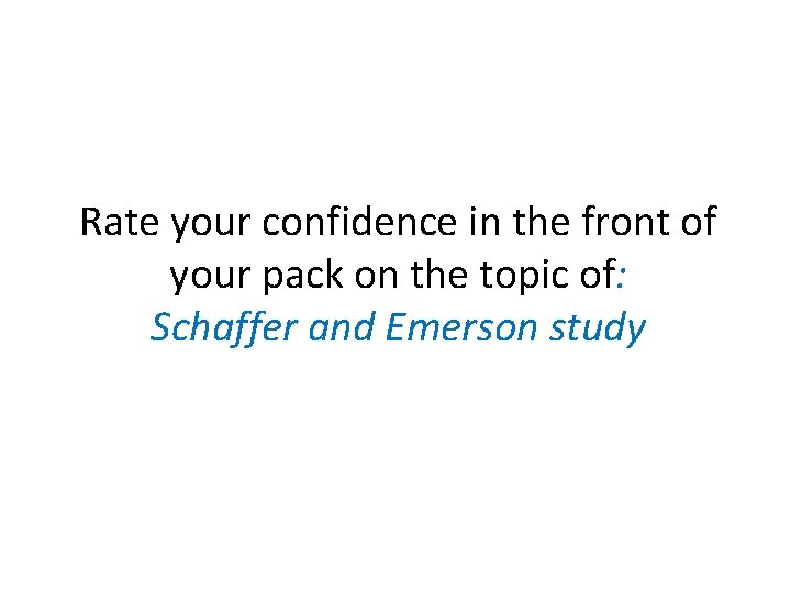Rate your confidence in the front of your pack on the topic of: Schaffer