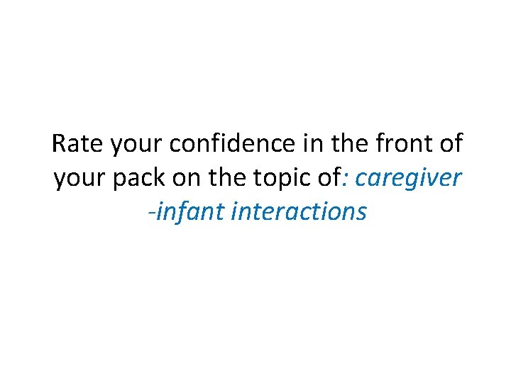 Rate your confidence in the front of your pack on the topic of: caregiver