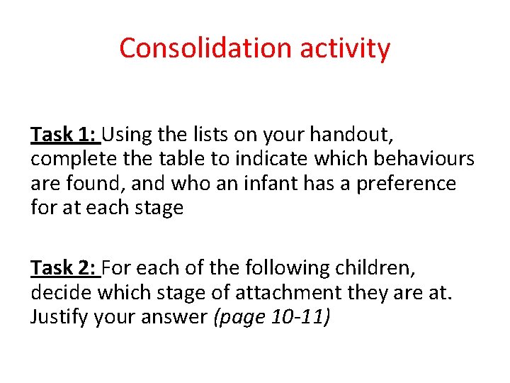 Consolidation activity Task 1: Using the lists on your handout, complete the table to