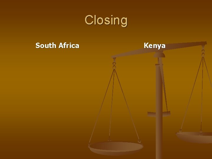 Closing South Africa Kenya 