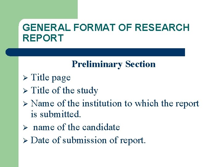 GENERAL FORMAT OF RESEARCH REPORT Preliminary Section Title page Ø Title of the study