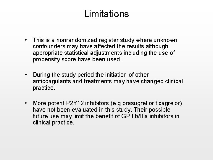 Limitations • This is a nonrandomized register study where unknown confounders may have affected