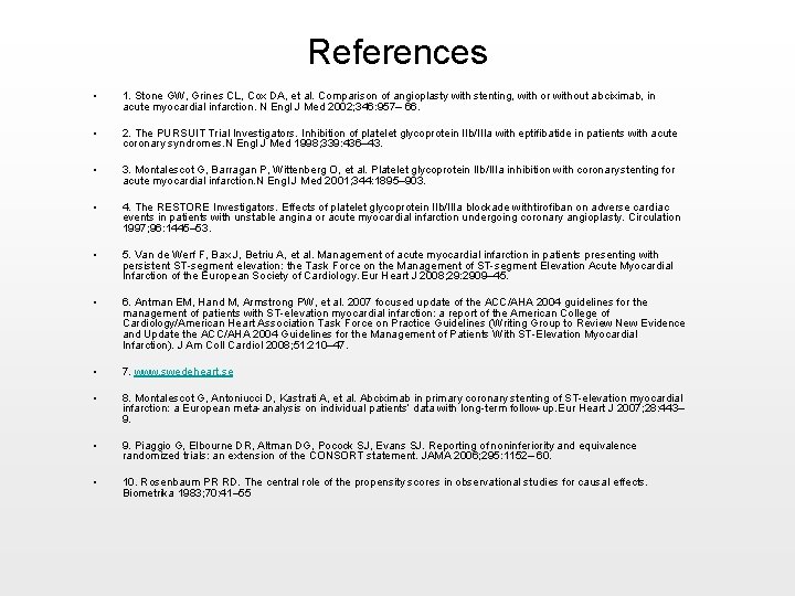 References • 1. Stone GW, Grines CL, Cox DA, et al. Comparison of angioplasty