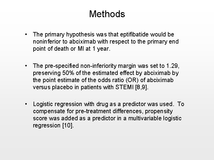 Methods • The primary hypothesis was that eptifibatide would be noninferior to abciximab with