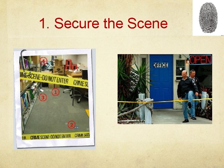 1. Secure the Scene 