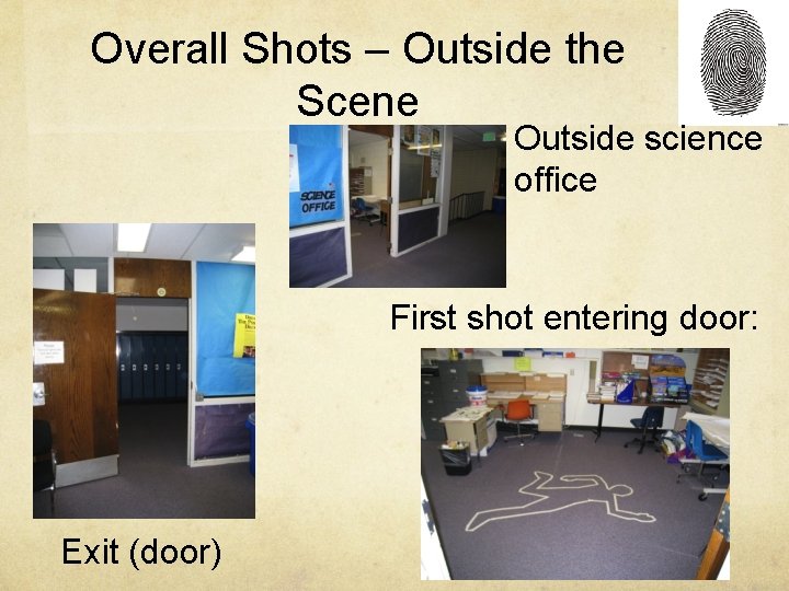 Overall Shots – Outside the Scene Outside science office First shot entering door: Exit