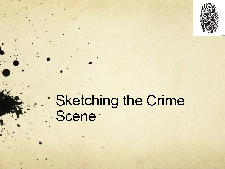 Sketching the Crime Scene 