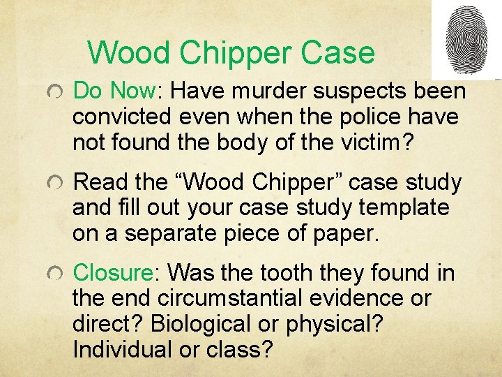 Wood Chipper Case Do Now: Have murder suspects been convicted even when the police