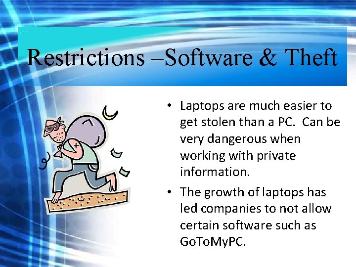 Restrictions –Software & Theft • Laptops are much easier to get stolen than a Restrictions –Software & Theft • Laptops are much easier to get stolen than a