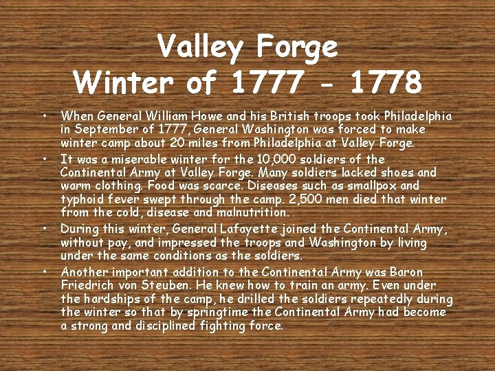 Valley Forge Winter of 1777 - 1778 • • When General William Howe and