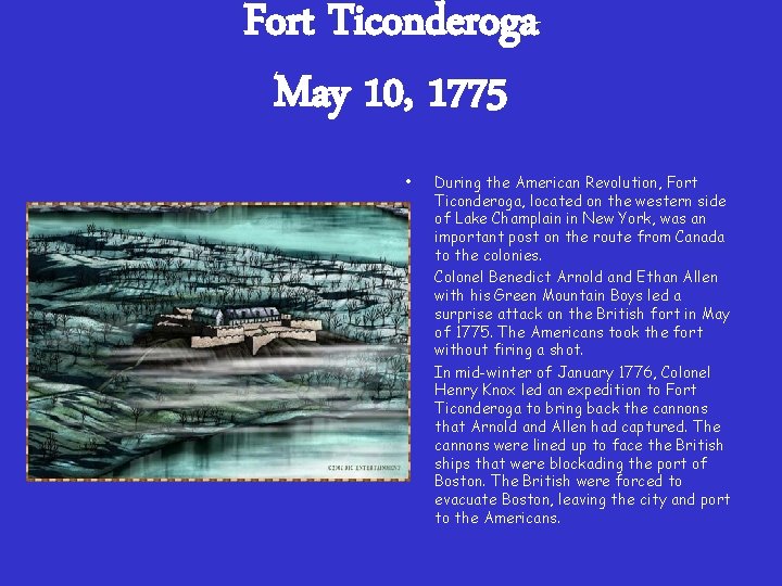 Fort Ticonderoga May 10, 1775 • • • During the American Revolution, Fort Ticonderoga,