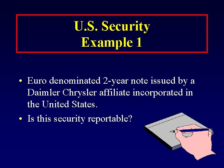 U. S. Security Example 1 • Euro denominated 2 -year note issued by a