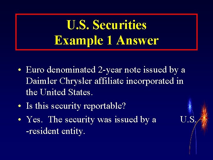 U. S. Securities Example 1 Answer • Euro denominated 2 -year note issued by