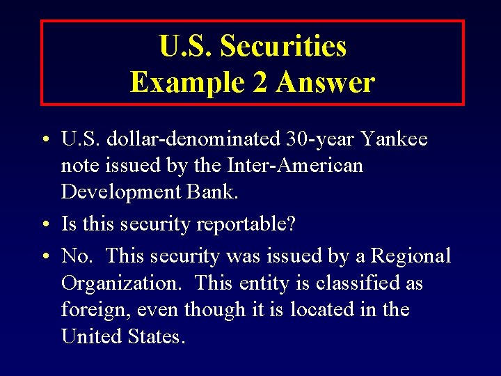 U. S. Securities Example 2 Answer • U. S. dollar-denominated 30 -year Yankee note