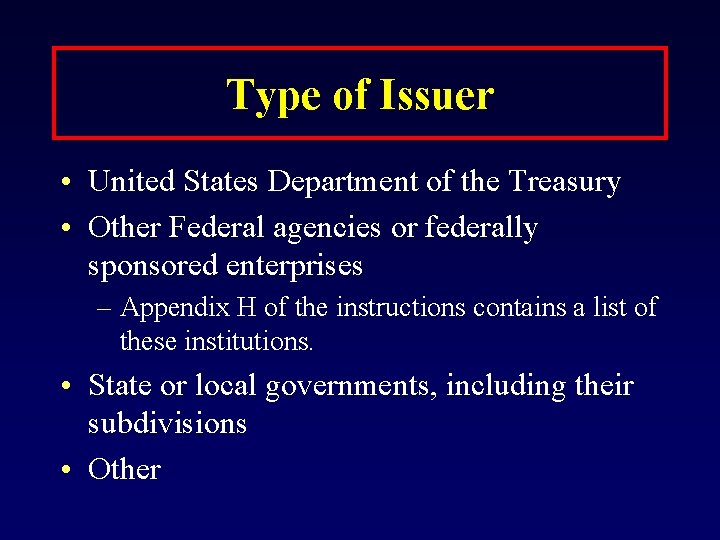 Type of Issuer • United States Department of the Treasury • Other Federal agencies