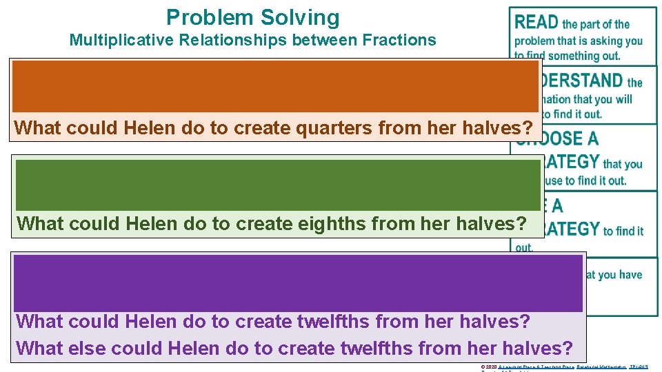 Problem Solving Multiplicative Relationships between Fractions Helen wanted to divide her shape into quarters.
