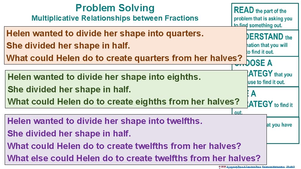 Problem Solving Multiplicative Relationships between Fractions Helen wanted to divide her shape into quarters.