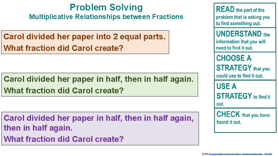 Problem Solving Multiplicative Relationships between Fractions Carol divided her paper into 2 equal parts.