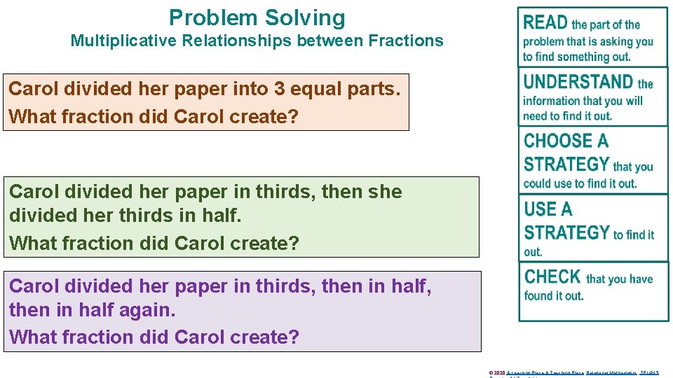 Problem Solving Multiplicative Relationships between Fractions Carol divided her paper into 3 equal parts.