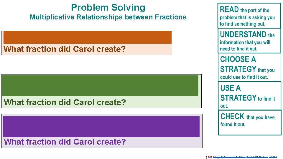 Problem Solving Multiplicative Relationships between Fractions Carol divided her paper into 3 equal parts.