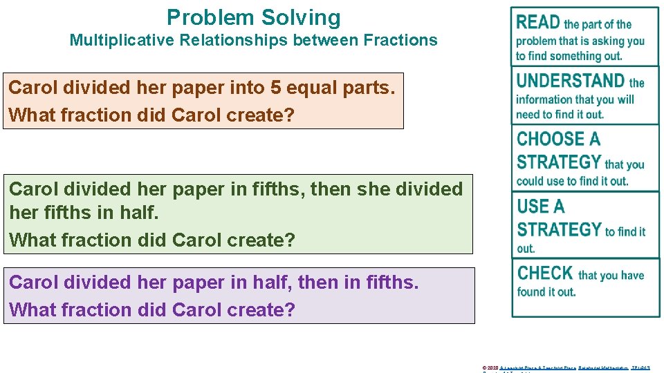 Problem Solving Multiplicative Relationships between Fractions Carol divided her paper into 5 equal parts.