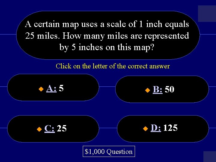 A certain map uses a scale of 1 inch equals 25 miles. How many