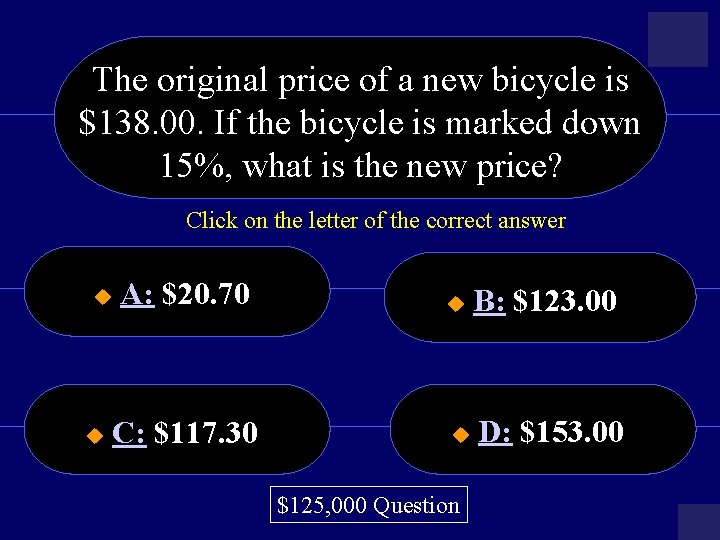 The original price of a new bicycle is $138. 00. If the bicycle is