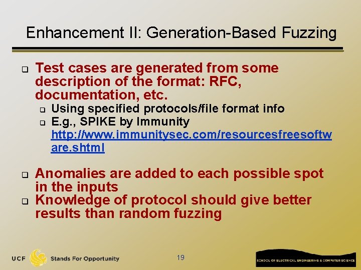Enhancement II: Generation-Based Fuzzing q Test cases are generated from some description of the