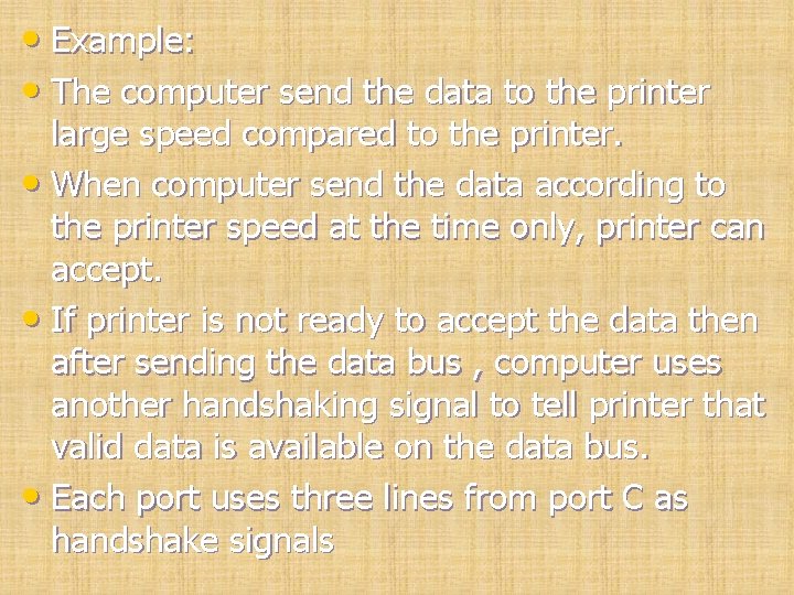  • Example: • The computer send the data to the printer large speed