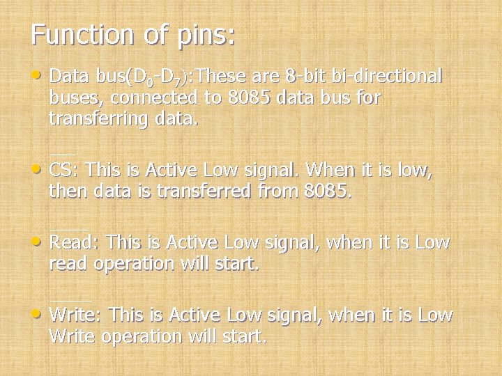 Function of pins: • Data bus(D 0 -D 7): These are 8 -bit bi-directional