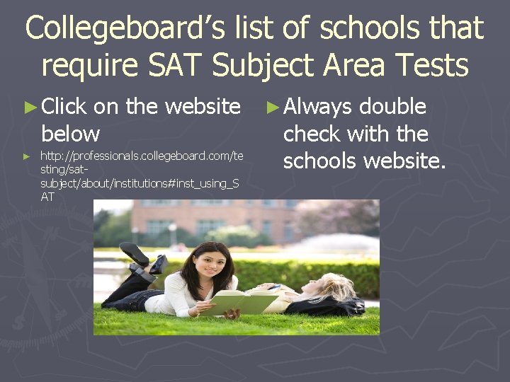 Collegeboard’s list of schools that require SAT Subject Area Tests ► Click ► on