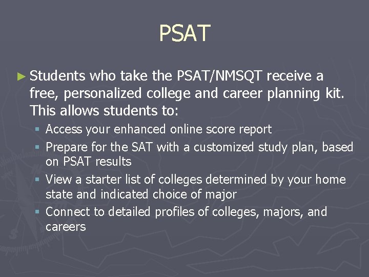 PSAT ► Students who take the PSAT/NMSQT receive a free, personalized college and career