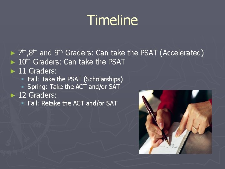 Timeline ► ► ► 7 th, 8 th and 9 th Graders: Can take