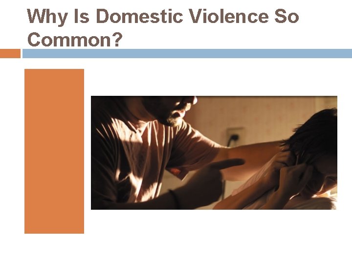 Why Is Domestic Violence So Common? 