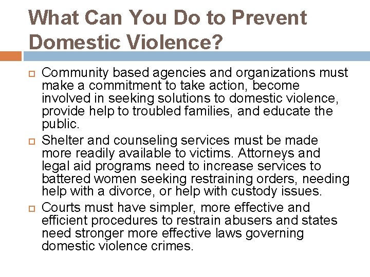 What Can You Do to Prevent Domestic Violence? Community based agencies and organizations must
