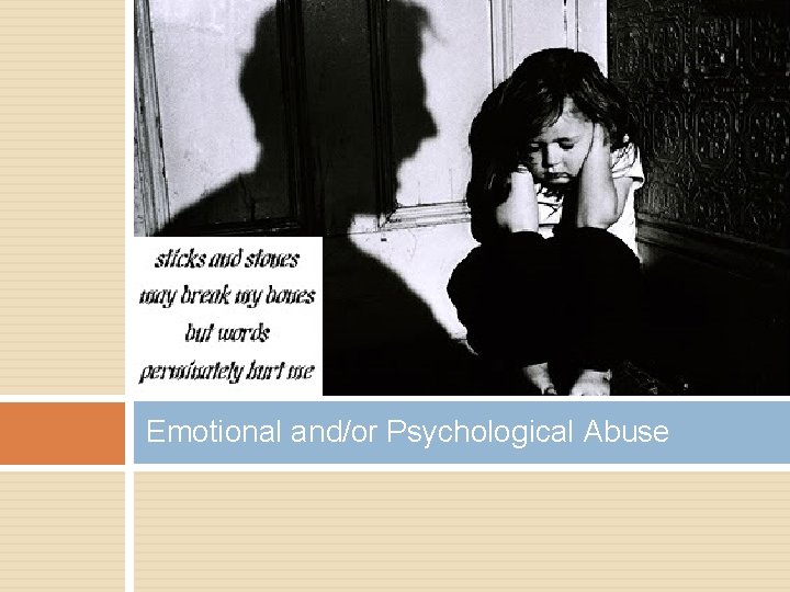 Emotional and/or Psychological Abuse 