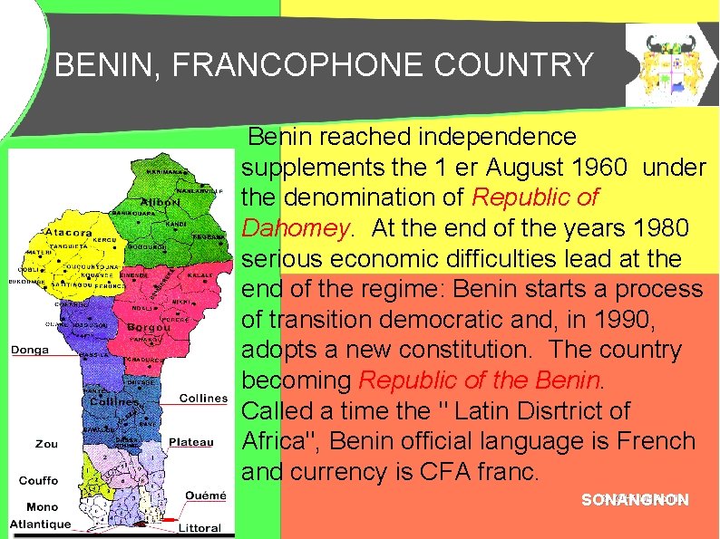 BENIN, FRANCOPHONE COUNTRY BENIN, PAYS FRANCOPHONE Benin reached independence supplements the 1 er August