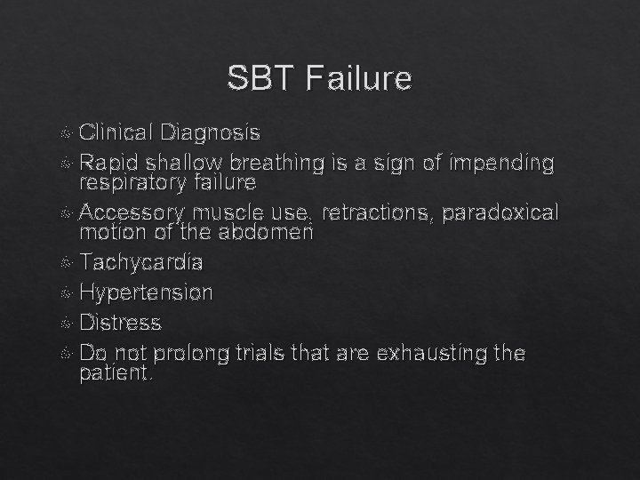 SBT Failure Clinical Diagnosis Rapid shallow breathing is a sign of impending respiratory failure