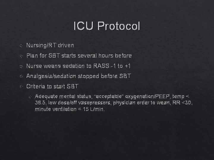 ICU Protocol Nursing/RT driven Plan for SBT starts several hours before Nurse weans sedation