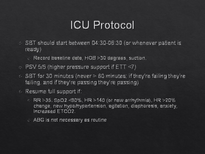 ICU Protocol SBT should start between 04: 30 -06: 30 (or whenever patient is