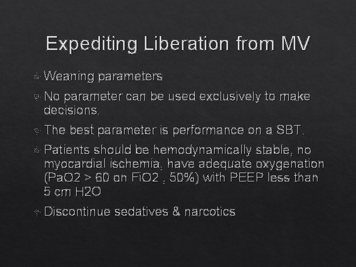 Expediting Liberation from MV Weaning parameters No parameter can be used exclusively to make
