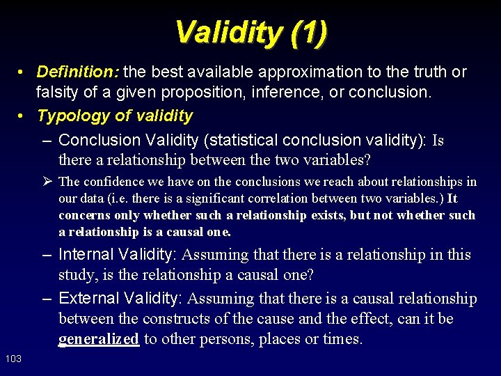 Validity (1) • Definition: the best available approximation to the truth or falsity of